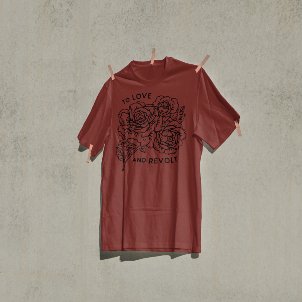 To Love and Revolt Tee